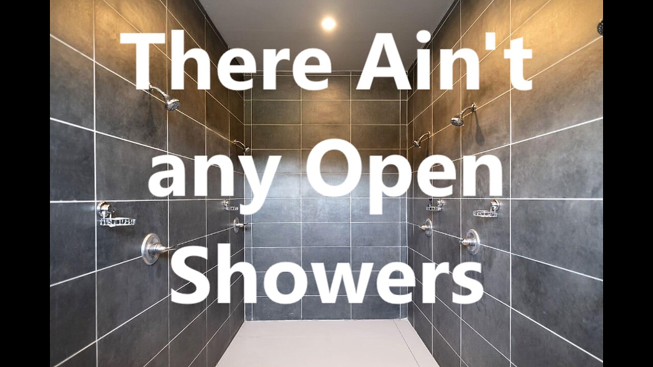 There Ain't Any Open Showers (g0y song)