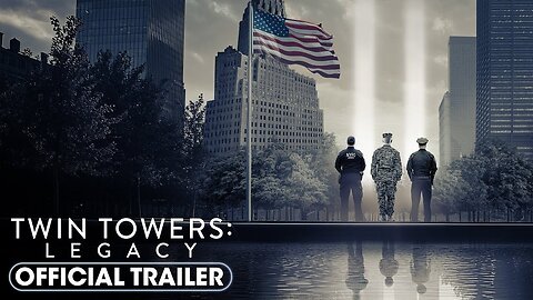 Twin Towers Legacy 2025 Official Trailer 