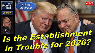 Sharpe Way No. 736! Is the Establishment in Trouble in 2026? LIVE Ask Me Anything!