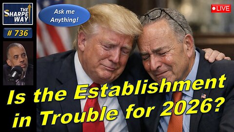 Sharpe Way No. 736! Is the Establishment in Trouble in 2026? LIVE Ask Me Anything!