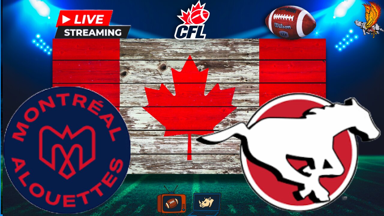 Montreal Alouettes vs Calgary Stampeders: CFL LIVE Week 8 Play by Play and Watch Party