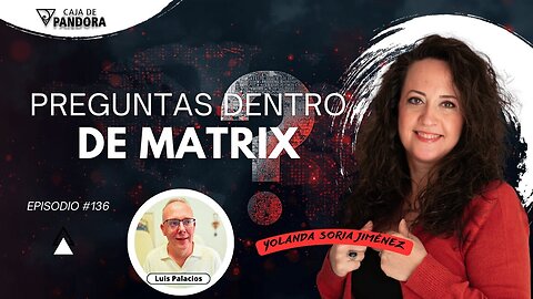 PREGUNTAS DENTRO DE MATRIX #136 con Yolanda Soria
