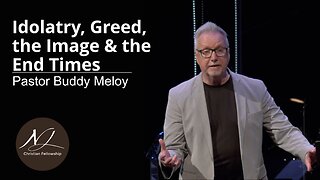 Idolatry, Greed, the Image & the End Times
