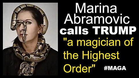"Marina Abramovic Praises Trump: Labels Him as 'Magician of the Highest Order'"