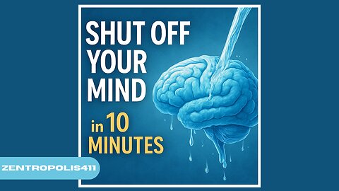 Shut Off Your Mind in 10 Minutes – A Guided Mental Cleanse for Inner Calm