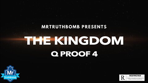 MrTruthBomb Presents - Q PROOF 4 - THE KINGDOM