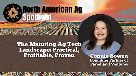 The Maturing Ag Tech Landscape: Practical, Profitable, Proven