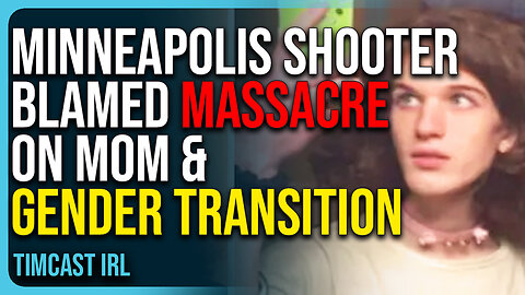 Trans Minneapolis Shooter Blamed Massacre On Mom, Gender Transition In New Reports