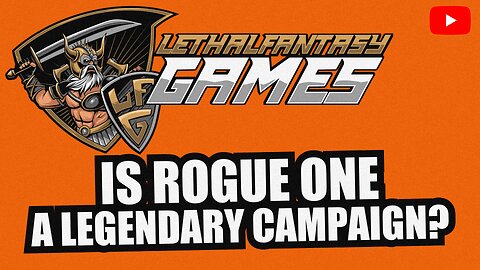 Could Rogue One: A Star Wars Story Be A Legendary Campaign? | Lethal Dispatch