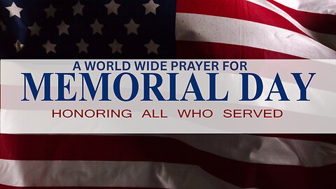 A WORLD WIDE MEMORIAL DAY PRAYER