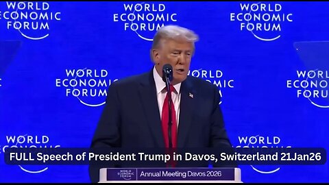 FULL SPEECH ~ PRESIDENT TRUMP AT WEF 21JAN2026 ~ DAVOS, SWITZERLAND ~ 17PLUS 17PLUS.WEEBLY.COM