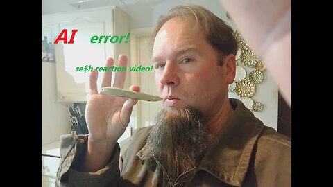 ai error video reaction se$h!