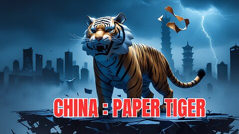 China’s Paper Tiger: The Collapse Behind the Economic Miracle