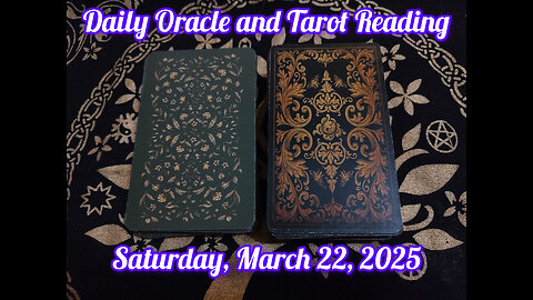 Daily Oracle and Tarot Reading: Saturday, March 22, 2025