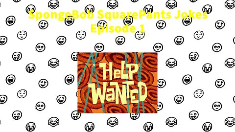 SpongeBob SquarePants Jokes - Episode 1 - Help Wanted