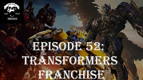 Mayhemtainment 52: Transformers Franchise
