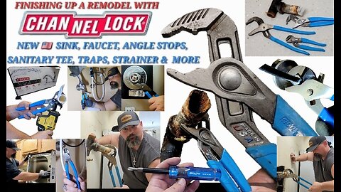 New Kitchen Sink, Faucet, Drains, Plumbing with CHANNELLOCK TOOLS