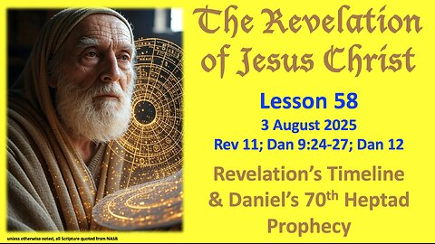 Revelation Lesson 58: Deep Dive into Daniel's 70th Heptad