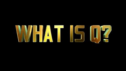 WHAT IS Q?