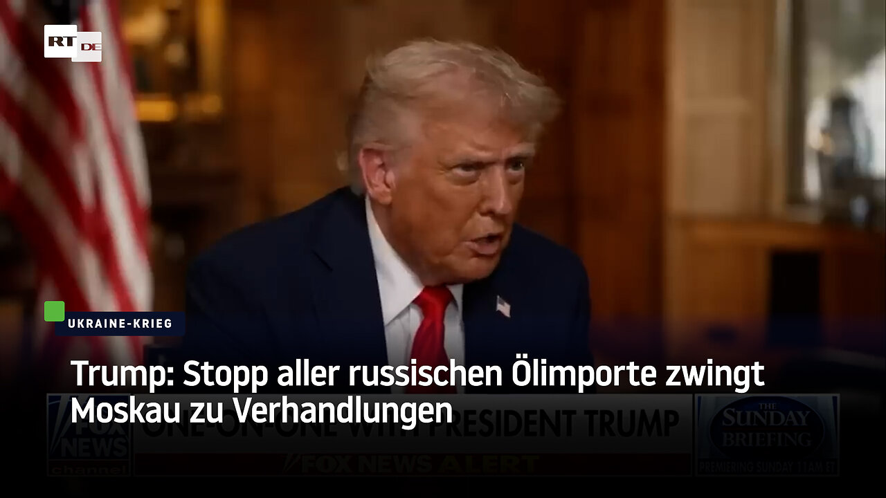 Trump: Stopp aller russischen Ölimporte zwingt Moskau zu Verhandlungen