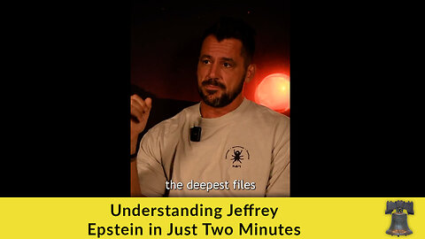 Understanding Jeffrey Epstein in Just Two Minutes
