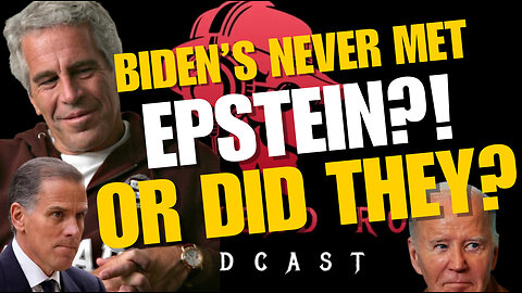 [BOMBSHELL] EPISODE #42 DID JOE AND HUNTER EVER MEET JEFFERY EPSTEIN?