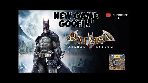 New Game Goofin" Batman Arkham Asylum