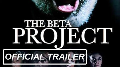 The Beta Project (2025) - Official Trailer