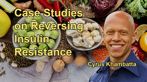 Presentation of Case Studies Where Individuals Reversed Insulin Resistance and Improved