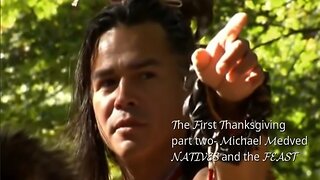The First Thanksgiving PART TWO Michael Medved -NATIVES and the FEAST