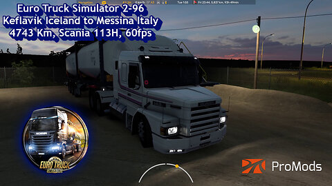 Part 2 of 2, Euro Truck Simulator 2-96, Iceland to Italy, 4743 Km, Scania 113H, 60fps