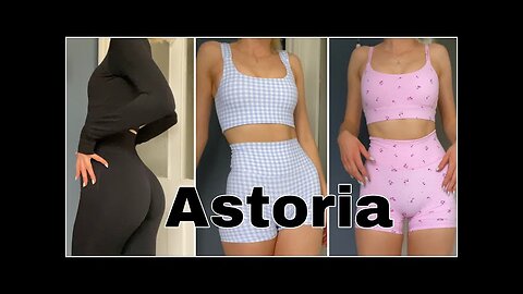 ASTORIA TRY ON HAUL