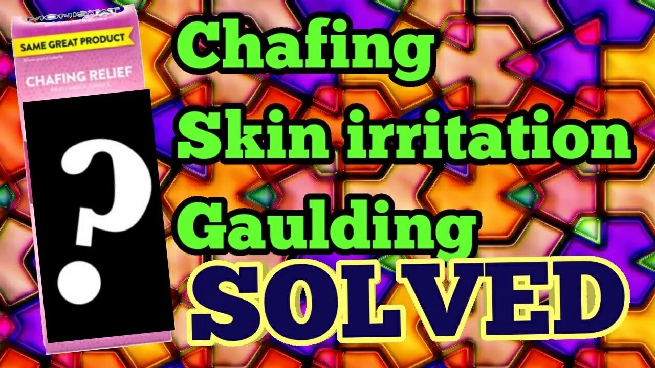 chafing,skin irritation,gaulding --- the cure