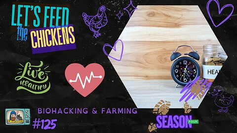 Biohacking & Farming | Let's Feed the Chickens | E125