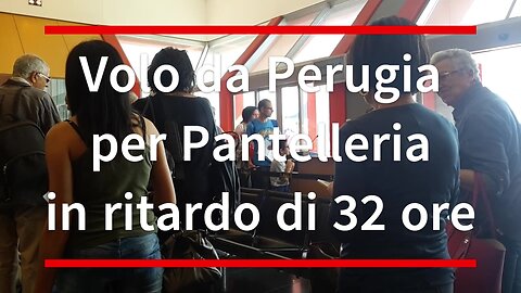 Volo da Perugia per Pantelleria ritarda 32 ore