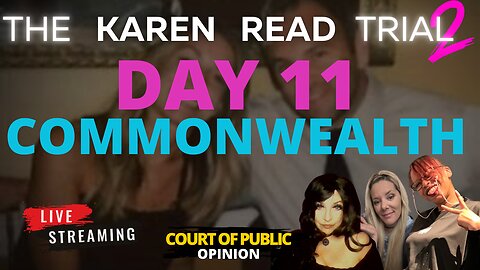 KAREN READ TRIAL LIVE STREAM with PANEL Day 11