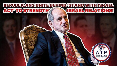 REPUBLICANS UNITE BEHIND 'STAND WITH ISRAEL ACT' TO STRENGTHEN U.S.-ISRAEL RELATIONS!