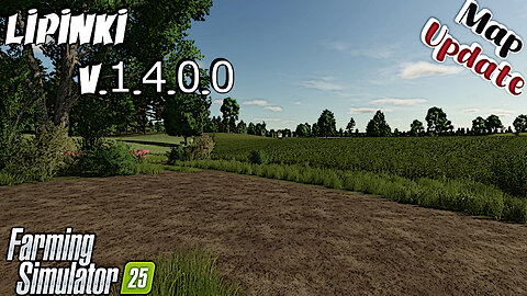 Map Update | Lipinki | V.1.4.0.0 | Farming Simulator 25