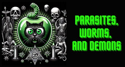 "Parasites, Worms, and Demons" w/Cody7Club