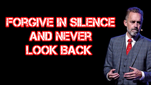 FORGIVE in SILENCE and Never look BACK