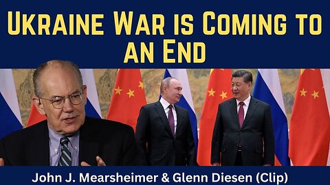 John Mearsheimer (clip): The Ukraine War is Coming to an End - NATO Lost