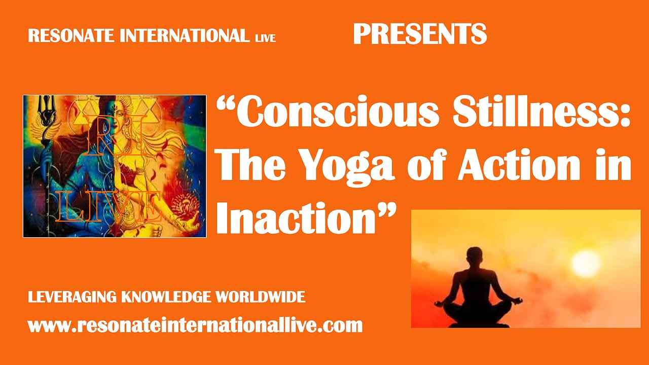 “Conscious Stillness: The Yoga of Action in Inaction”