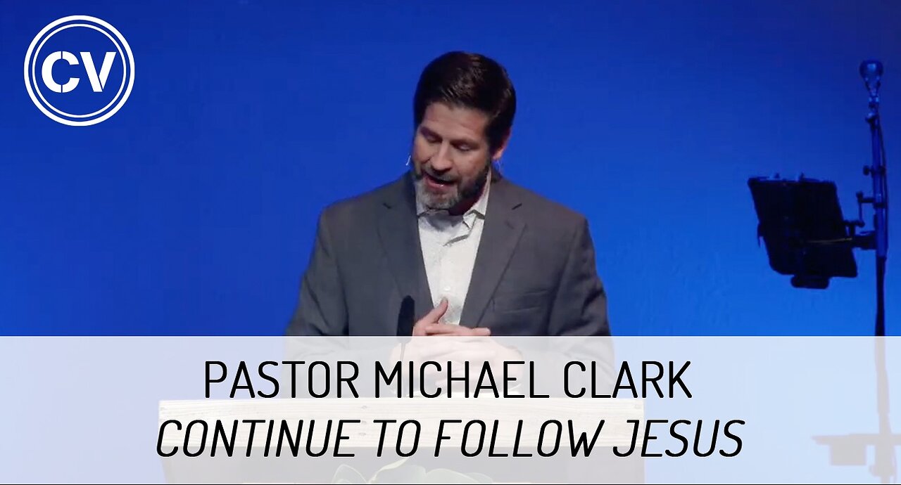 Continue to Follow Jesus - Colossians 4 - Pastor Michael Clark