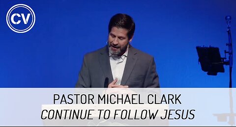 Continue to Follow Jesus - Colossians 4 - Pastor Michael Clark