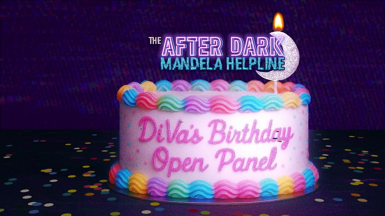 #MandelaEffects AFTER DARK MANDELA HELPLINE | BIRTHDAY EDITION!