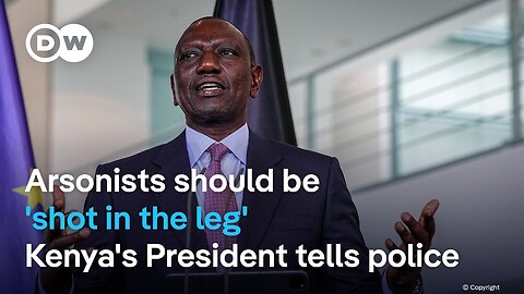 Kenya’s President tells police to shoot looters, arsonists 'in the leg' amid protests | DW News