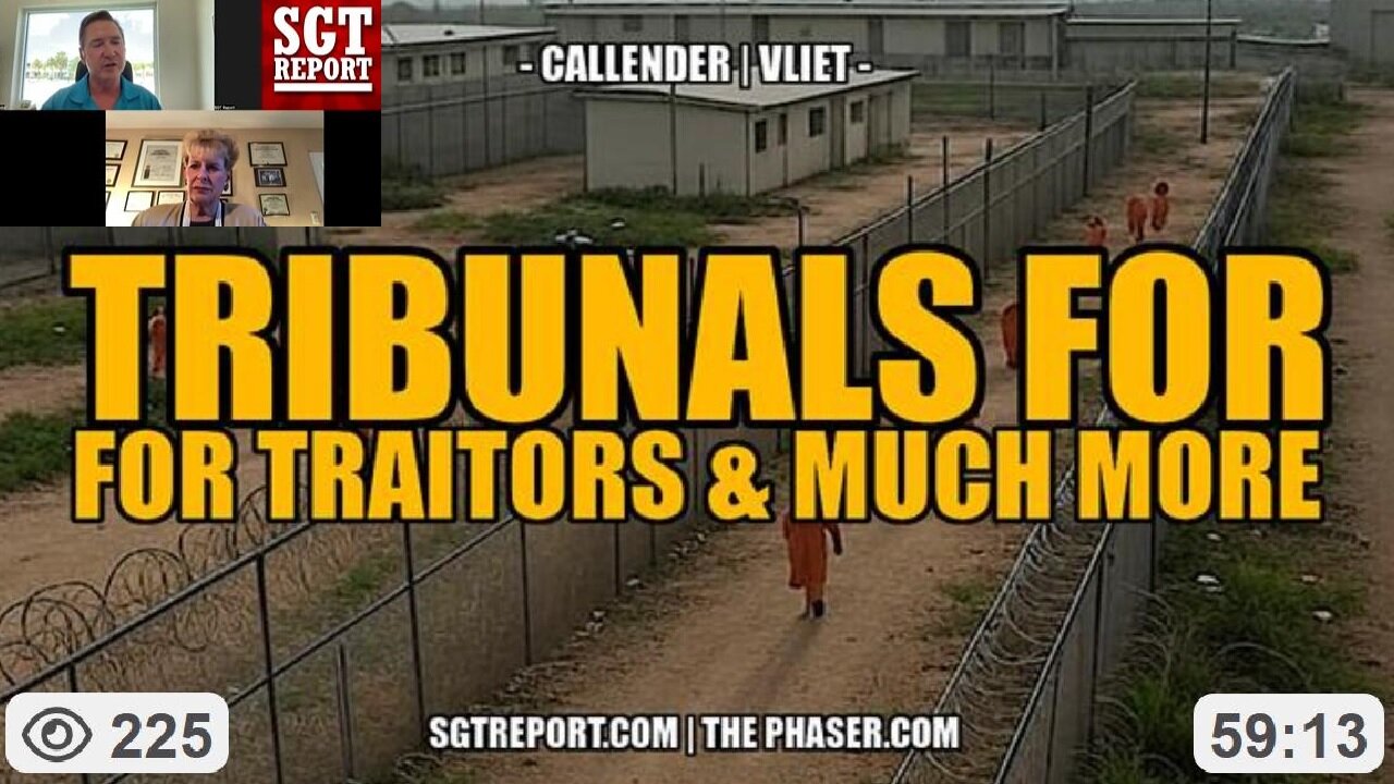 TRIBUNALS FOR TRAITORS & MUCH MORE w/ Atty Todd Callender & Dr Lee Vliet ~ SGT Report (6.13.25)