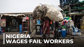 Nigeria economy_ Workers say wages aren_t meeting demands