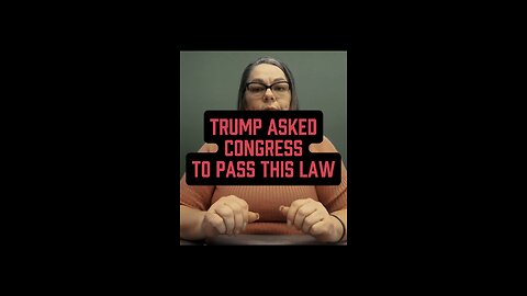 Trump Asked Congress To Pass This Law 😮