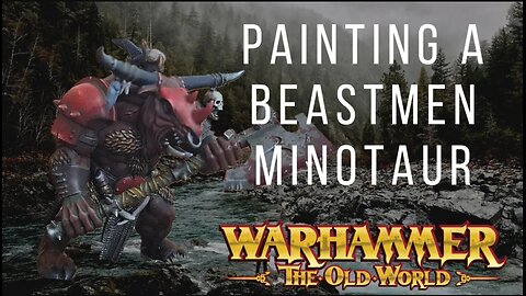 WARHAMMER THE OLD WORLD PAINTING BEASTMEN MINOTAURS